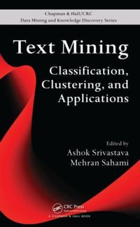 Text Mining : Classification, Clustering, and Applications - Ashok N. Srivastava