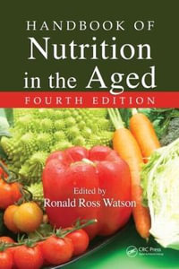 Handbook of Nutrition in the Aged : Modern Nutrition - Ronald Ross Watson