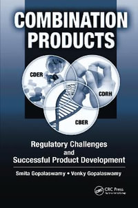 Combination Products : Regulatory Challenges and Successful Product Development - Smita Gopalaswamy