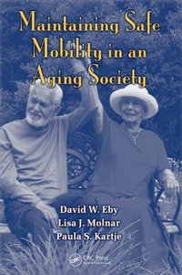 Maintaining Safe Mobility in an Aging Society : Human Factors in Transportation (Hardcover) - David W. Eby