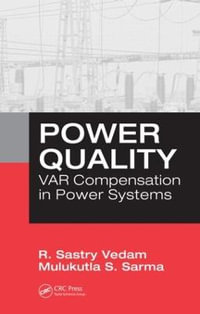 Power Quality : VAR Compensation in Power Systems - R. Sastry Vedam