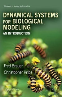 Dynamical Systems for Biological Modeling : An Introduction - Fred Brauer