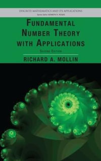 Fundamental Number Theory with Applications : Discrete Mathematics and Its Applications - Richard A. Mollin