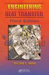 Engineering Heat Transfer : Heat Transfer - William S. Janna