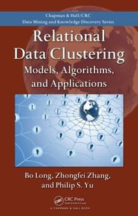 Relational Data Clustering : Models, Algorithms, and Applications - Bo Long