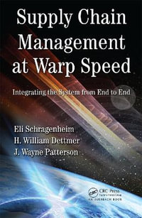 Supply Chain Management at Warp Speed : Integrating the System from End to End - Eli Schragenheim