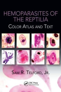 Hemoparasites of the Reptilia : Color Atlas and Text : Color Atlas and Text - Jr., Sam R. Telford