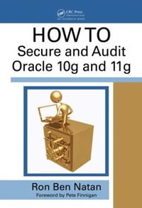 HOWTO Secure and Audit Oracle 10g and 11g - Ron Ben-Natan