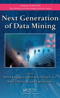 Next Generation of Data Mining : Chapman & Hall/Crc Data Mining and Knowledge Discovery Series - Hillol Kargupta