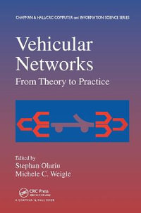 Vehicular Networks : From Theory to Practice - Stephan Olariu