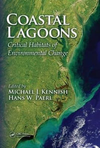 Coastal Lagoons : Critical Habitats of Environmental Change - Michael J. Kennish