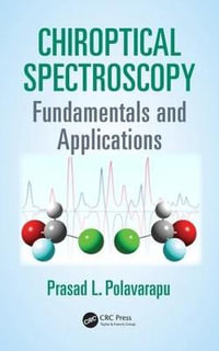 Chiroptical Spectroscopy : Fundamentals and Applications - Prasad L. Polavarapu