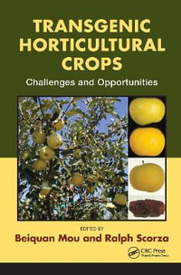 Transgenic Horticultural Crops : Challenges and Opportunities - Beiquan Mou