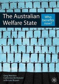 The Welfare Who Benefits Now? Greg Marston | 9781420256765 | Booktopia