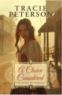 A Choice Considered : The Heart of Cheyenne - Tracie Peterson