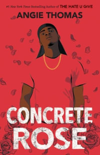 Concrete Rose - Angie Thomas