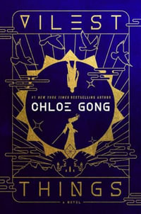 Vilest Things : Flesh & False Gods - Chloe Gong