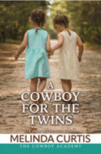 A Cowboy for the Twins : Cowboy Academy - Melinda Curtis