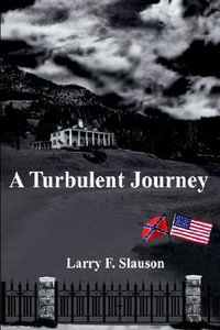 A Turbulent Journey - Larry F. Slauson