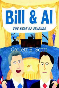 Bill & Al : The Best of Friends - Garrett E. Scott