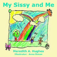 My Sissy and Me - Meredith A. Hughes