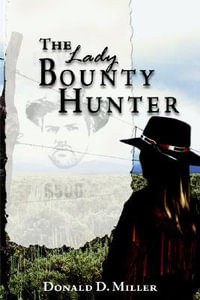 The Lady Bounty Hunter - Donald D. Miller