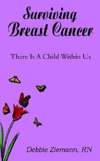 Surviving Breast Cancer - Debbie Ziemann RN