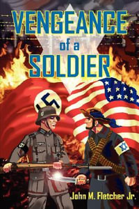 Vengeance of a Soldier - John M. Fletcher Jr.