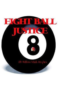 Eight Ball Justice - William Mark Hughes