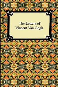 The Letters of Vincent Van Gogh - Vincent Van Gogh