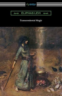 Transcendental Magic : Digi Reads - Eliphas Levi