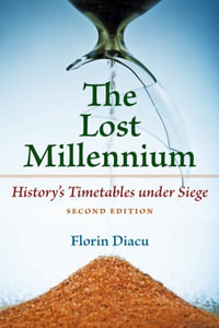 The Lost Millennium : History's Timetables under Siege - Florin Diacu