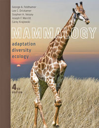 Mammalogy : Adaptation, Diversity, Ecology - George A. Feldhamer