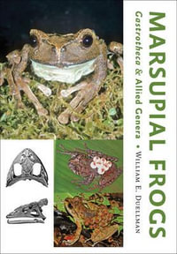 Marsupial Frogs : Gastrotheca and Allied Genera - William E. Duellman