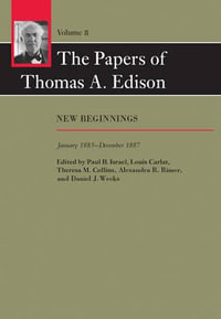 Papers of Thomas A. Edison:  : New Beginnings, January 1885-December 1887 - Thomas A. Edison