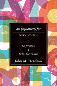 An Equation for Every Occasion : Fifty-Two Formulas and Why They Matter - John M. Henshaw