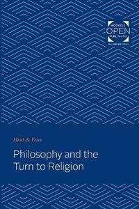 Philosophy and the Turn to Religion - Hent de Vries