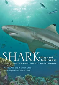 Shark Biology and Conservation:  : Essentials for Educators, Students, and Enthusiasts - Daniel C. Abel