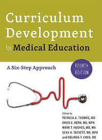 Curriculum Development for Medical Education : A Six-Step Approach - Patricia A. Thomas