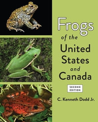 Frogs of the United States and Canada - C. Kenneth Dodd Jr.