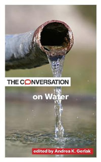 The Conversation on Water : Critical Conversations - Andrea K. Gerlak