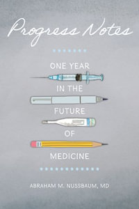 Progress Notes : One Year in the Future of Medicine - Abraham M. Nussbaum