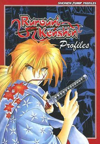 Rurouni Kenshin Profiles : Rurouni Kenshin - Nobuhiro Watsuki