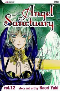 Angel Sanctuary, Vol. 12 : Angel Sanctuary - Kaori Yuki