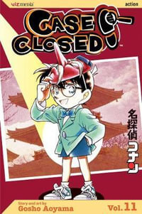 Case Closed, Vol. 11 : Case Closed - Gosho Aoyama