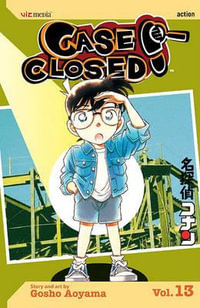 Case Closed, Vol. 13 : Case Closed - Gosho Aoyama