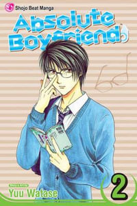 Absolute Boyfriend, Vol. 2 : Absolute Boyfriend - Yuu Watase