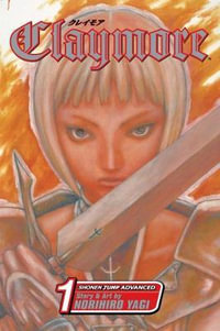 Claymore, Vol. 1 : Claymore - Norihiro Yagi