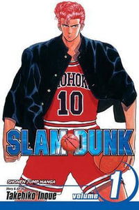 Slam Dunk, Vol. 1 : Slam Dunk - Takehiko Inoue