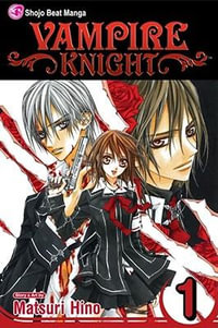 Vampire Knight : Volume 1 : Volume 1 - Matsuri Hino